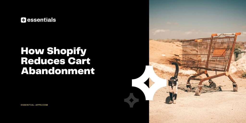 How Shopify Reduces Cart Abandonment.