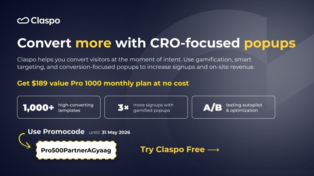 Claspo: convert more with CRO-focused popups. The $189 Pro 1000 monthly plan at no cost with promo code Pro500PartnerAGyaag, until 31 May 2026.